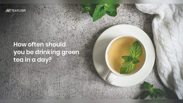 Green tea with mint leaves in a cup, with text "How often should you be drinking green tea in a day?
